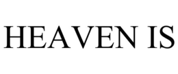 HEAVEN IS trademark