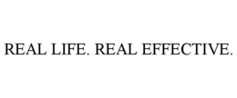 REAL LIFE. REAL EFFECTIVE. trademark
