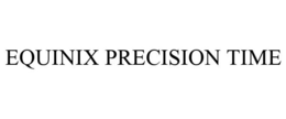 EQUINIX PRECISION TIME trademark