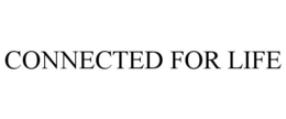 CONNECTED FOR LIFE trademark