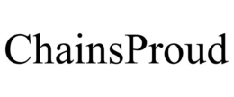 CHAINSPROUD trademark