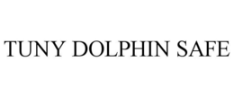 TUNY DOLPHIN SAFE trademark