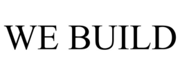 WE BUILD trademark