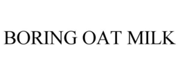 BORING OAT MILK trademark