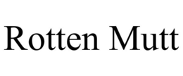 ROTTEN MUTT trademark