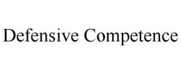DEFENSIVE COMPETENCE trademark