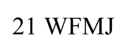 21 WFMJ trademark
