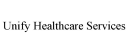 UNIFY HEALTHCARE SERVICES trademark