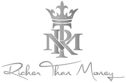 RTM RICHER THAN MONEY trademark
