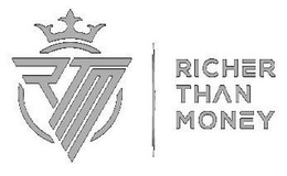 RTM RICHER THAN MONEY trademark