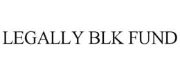 LEGALLY BLK FUND trademark