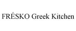 FRÉSKO GREEK KITCHEN trademark
