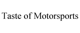 TASTE OF MOTORSPORTS trademark