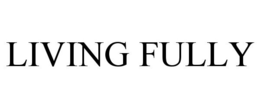LIVING FULLY trademark