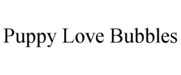 PUPPY LOVE BUBBLES trademark