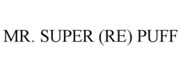 MR. SUPER (RE) PUFF trademark