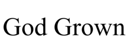 GOD GROWN trademark