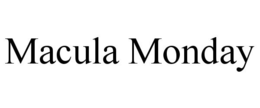 MACULA MONDAY trademark