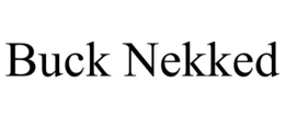 BUCK NEKKED trademark