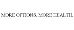 MORE OPTIONS. MORE HEALTH. trademark