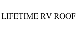 LIFETIME RV ROOF trademark