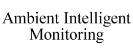 AMBIENT INTELLIGENT MONITORING trademark