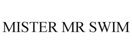 MISTER MR SWIM trademark