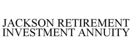 JACKSON RETIREMENT INVESTMENT ANNUITY trademark