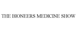 THE BIONEERS MEDICINE SHOW trademark