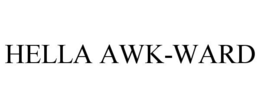 HELLA AWK-WARD trademark