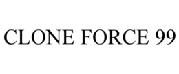 CLONE FORCE 99 trademark
