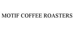 MOTIF COFFEE ROASTERS trademark