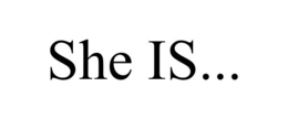 SHE IS... trademark
