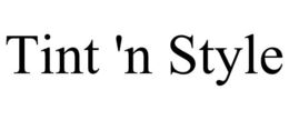 TINT 'N STYLE trademark