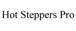 HOT STEPPERS PRO trademark