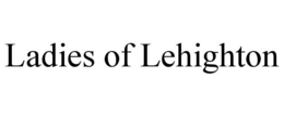 LADIES OF LEHIGHTON trademark