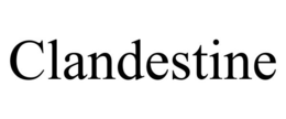 CLANDESTINE trademark