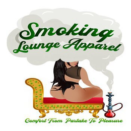 SMOKING LOUNGE APPAREL COMFORT FROM PARTAKE TO PLEASURE trademark