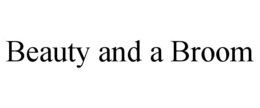 BEAUTY AND A BROOM trademark