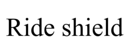 RIDE SHIELD trademark