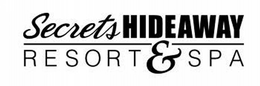 SECRETS HIDEAWAY RESORT & SPA trademark