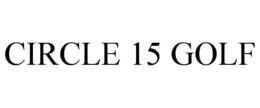 CIRCLE 15 GOLF trademark