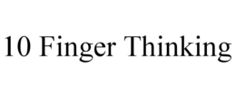 10 FINGER THINKING trademark