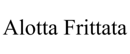 ALOTTA FRITTATA trademark