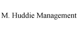 M. HUDDIE MANAGEMENT trademark