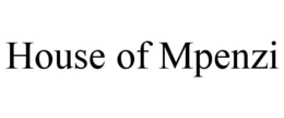 HOUSE OF MPENZI trademark