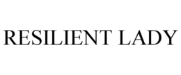 RESILIENT LADY trademark
