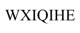 WXIQIHE trademark