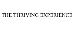 THE THRIVING EXPERIENCE trademark