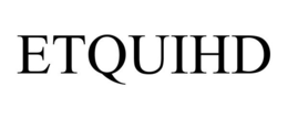 ETQUIHD trademark